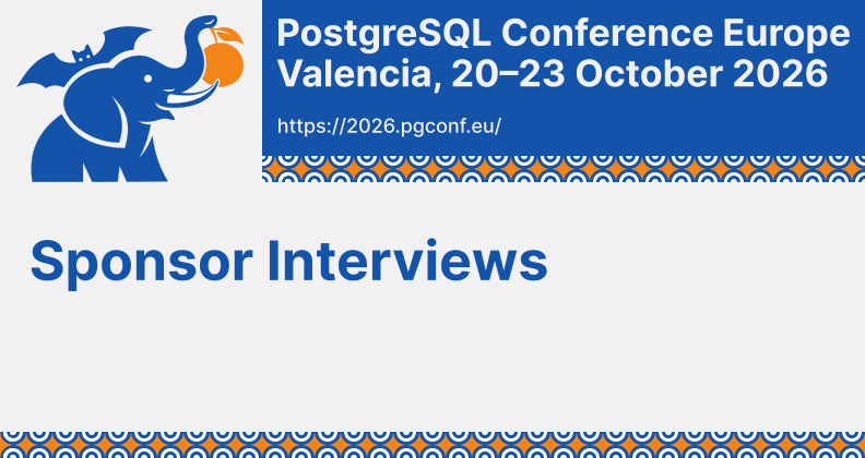 Sponsor Interviews — PostgreSQL Conference Europe 2026